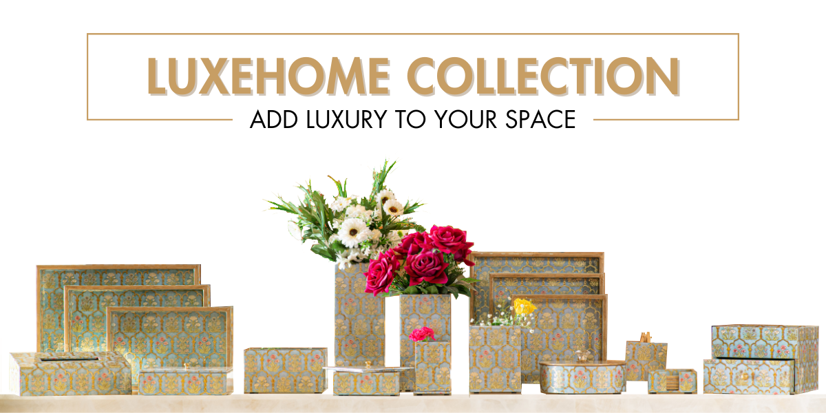LuxeHome Collection: Add Luxury to Your Space